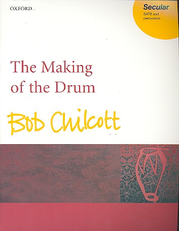 The Making of the Drum&nbsp;&nbsp;for mixed chorus and percussion&nbsp;&nbsp;choral score