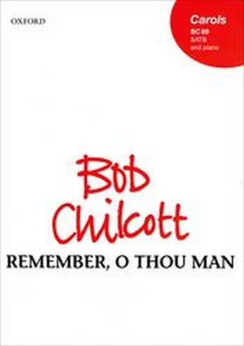 Chilcott, Bob&nbsp;&nbsp;Remember, O thou man&nbsp;&nbsp;