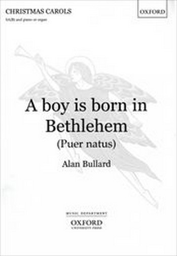 Bullard, Alan&nbsp;&nbsp;A boy is born in Bethlehem (Puer natus)&nbsp;&nbsp;