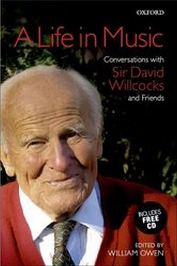 A Life in Music Conversations with Sir David Willcocks and Friends (+C    