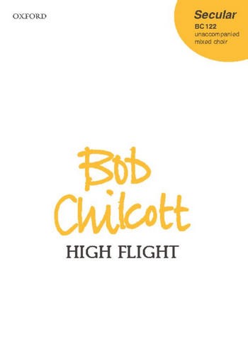 Chilcott Bob&nbsp;&nbsp;High Flight&nbsp;&nbsp;Choir - Mixed voices (SATB)
