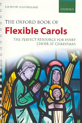 The Oxford Book of flexible Carols for&nbsp;&nbsp;chorusses of all types and sizes and instruments&nbsp;&nbsp;score (spiral bound)