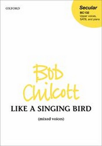 Chilcott, Bob&nbsp;&nbsp;Like a Singing Bird&nbsp;&nbsp;