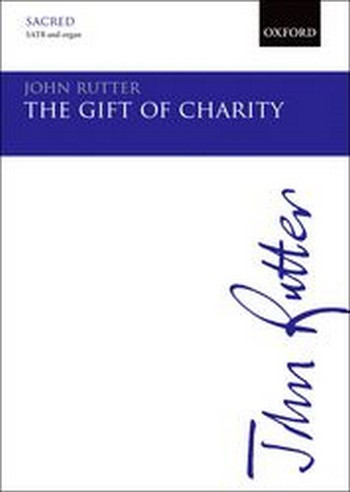 Rutter, John&nbsp;&nbsp;The Gift of Charity&nbsp;&nbsp;