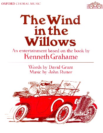 The Wind in the Willows  for narrator, soloists, mixed chorus and instruments  vocal score