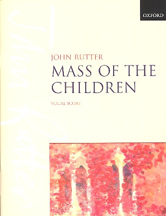 Mass of the Children  for soli, childrens chorus, mixed chorus and orchestra  vocal score