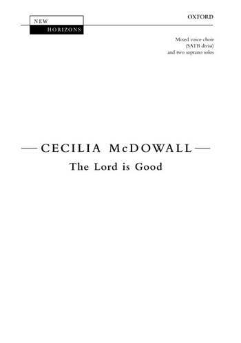 McDowall Cecilia&nbsp;&nbsp;Lord Is Good [Nh98]&nbsp;&nbsp;Choir - Mixed voices (SATB)