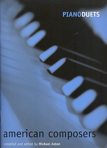 Piano Duets - American Composers&nbsp;&nbsp;for piano 4 hands&nbsp;&nbsp;score