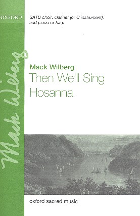 Then we'll sing Hosanna for mixed chorus,  clarinet (or c instrument) and piano (harp)  score