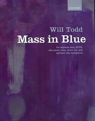 Mass in Blue&nbsp;&nbsp;for soprano, mixed chorus, piano, bass and drum kit (alto sax ad lib)&nbsp;&nbsp;score