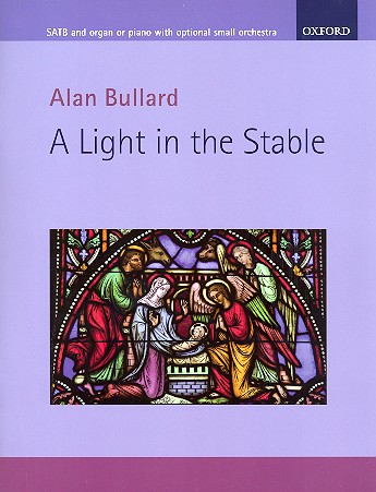 A Light in the Stable  for mixed chorus and organ (piano, instruments, soloists ad lib)  vocal score