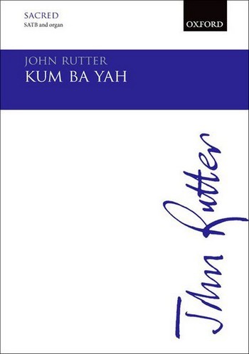 John Rutter, Kum ba yah&nbsp;&nbsp;SATB and organ&nbsp;&nbsp;