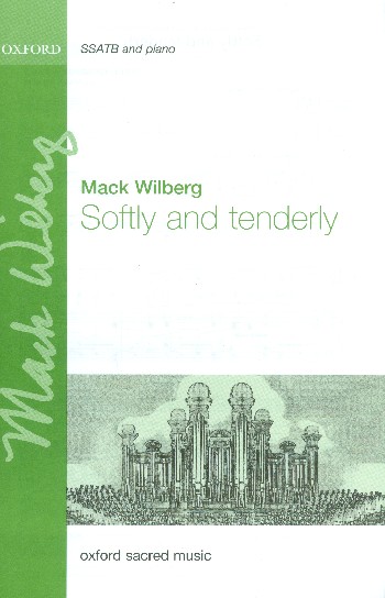 Softly and tenderly&nbsp;&nbsp;for mixed chorus and piano&nbsp;&nbsp;score