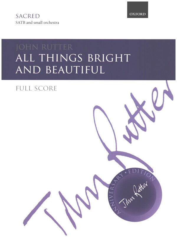 All Things bright and beautiful  for mixed chorus and small orchestra  full score