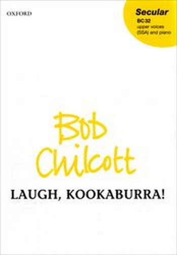 LAUGH KOOKABURRA FOR UPPER VOICES&nbsp;&nbsp;(SSA) AND PIANO,  SCORE&nbsp;&nbsp;CHILCOTT, BOB, ARR.