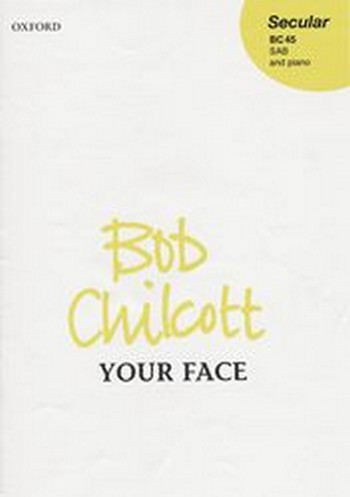 Chilcott, Bob&nbsp;&nbsp;Your face&nbsp;&nbsp;