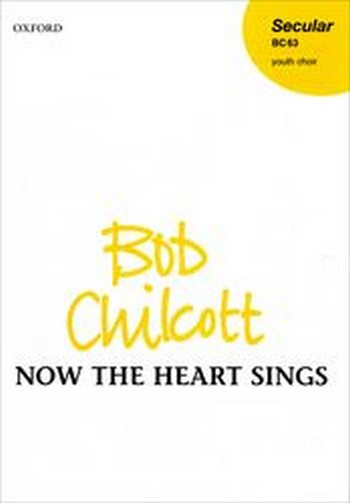 Chilcott, Bob&nbsp;&nbsp;Now the heart sings&nbsp;&nbsp;