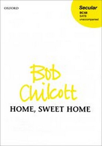 Chilcott, Bob&nbsp;&nbsp;Home, Sweet Home&nbsp;&nbsp;