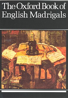 The Oxford Book of English Madrigals&nbsp;&nbsp;for mixed chorus a cappella&nbsp;&nbsp;score