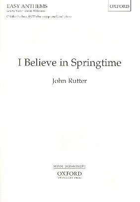 I believe in Springtime for children's  chorus (mixed chorus opt.) and  piano