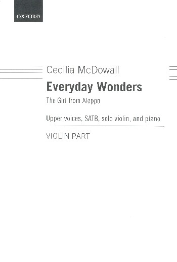 Everyday wonders - The Girl from Aleppo  for female chorus, mixed chorus, violin and piano  violin part