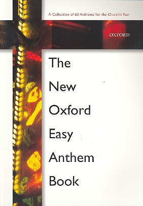 The new Oxford easy Anthem&nbsp;&nbsp;Book 63 Anthems for the&nbsp;&nbsp;Church's Year