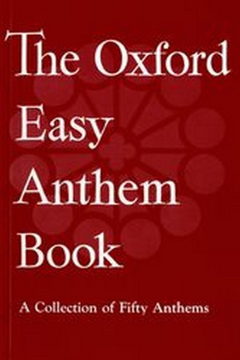 The Oxford Easy Anthem Book&nbsp;&nbsp;for mixed chorus and organ&nbsp;&nbsp;score