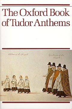 The Oxford Book of Tudor Anthems&nbsp;&nbsp;for mixed voice with or without&nbsp;&nbsp;accompaniment