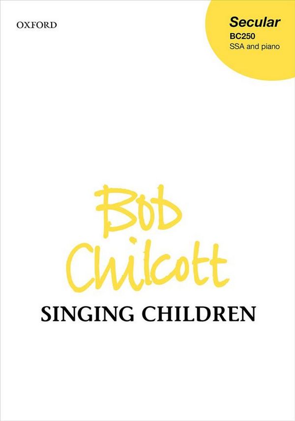 Chilcott SINGING CHILDREN BC250&nbsp;&nbsp;SATB&nbsp;&nbsp;Vocal Score