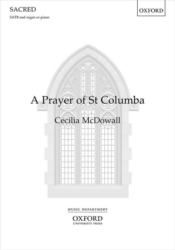 McDowall, Cecilia, A PRAYER TO ST COLUMBA SATB X762&nbsp;&nbsp;SATB & organ/[oamp&nbsp;&nbsp;