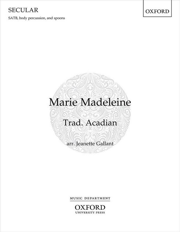 Marie Madeleine (SATB)&nbsp;&nbsp;SATB, Body Percussion and Spoons&nbsp;&nbsp;Choral Score