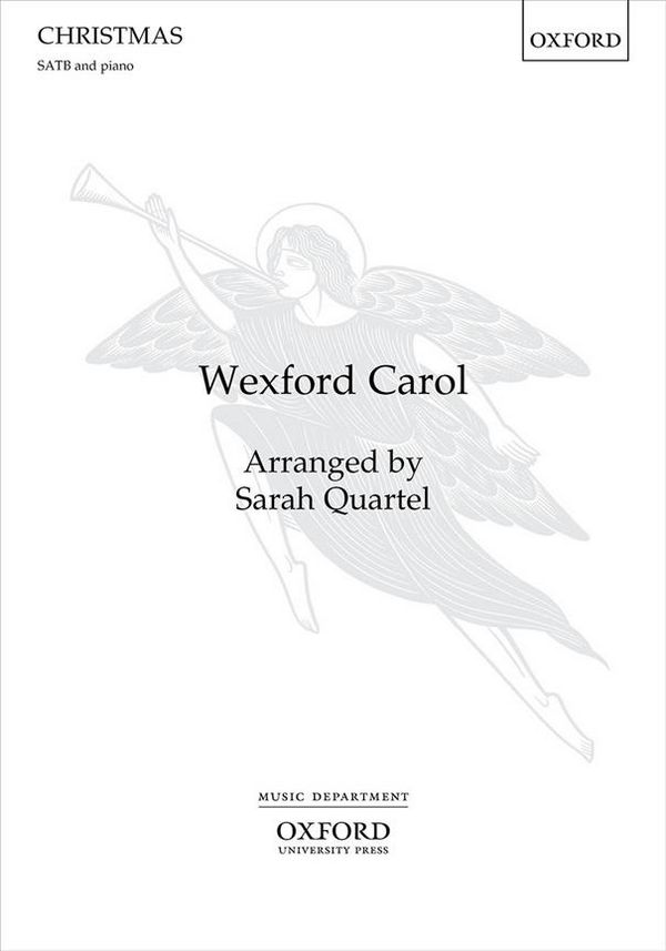 Sarah Quartel, Wexford Carol&nbsp;&nbsp;SATB and Piano&nbsp;&nbsp;Choral Score