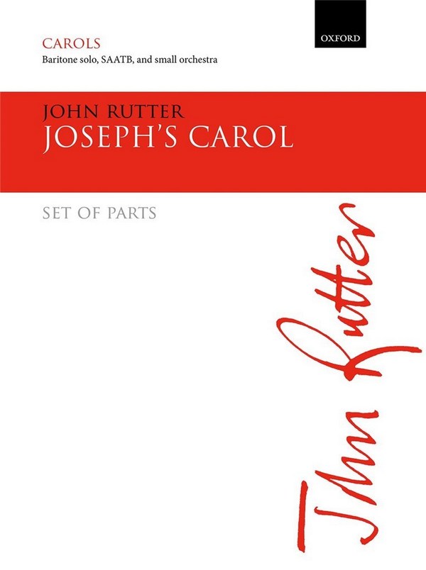 John Rutter, Joseph's Carol&nbsp;&nbsp;baritone solo, SAATB, & small orchestra&nbsp;&nbsp;Set