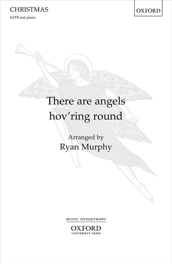 Ryan Murphy, There are angels hov'ring round&nbsp;&nbsp;SATB, Piano and Orchestra&nbsp;&nbsp;Choral Score