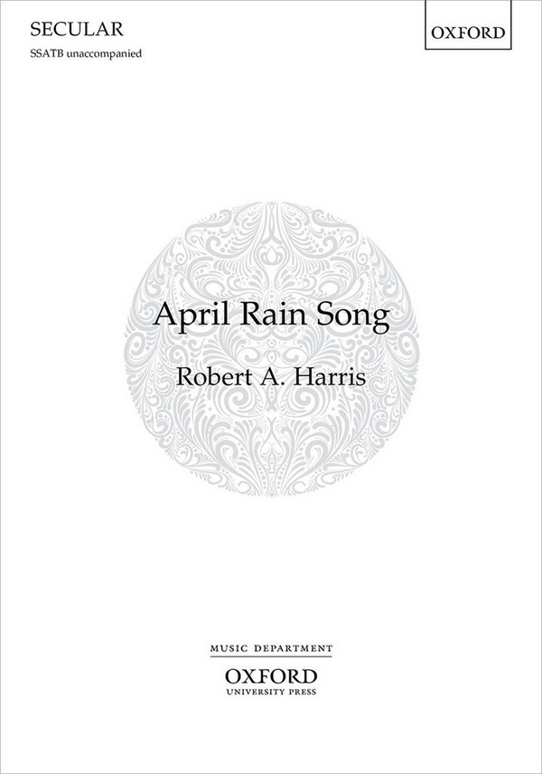 Robert A. Harris, April Rain Song&nbsp;&nbsp;SSATB and unaccompanied&nbsp;&nbsp;Choral Score