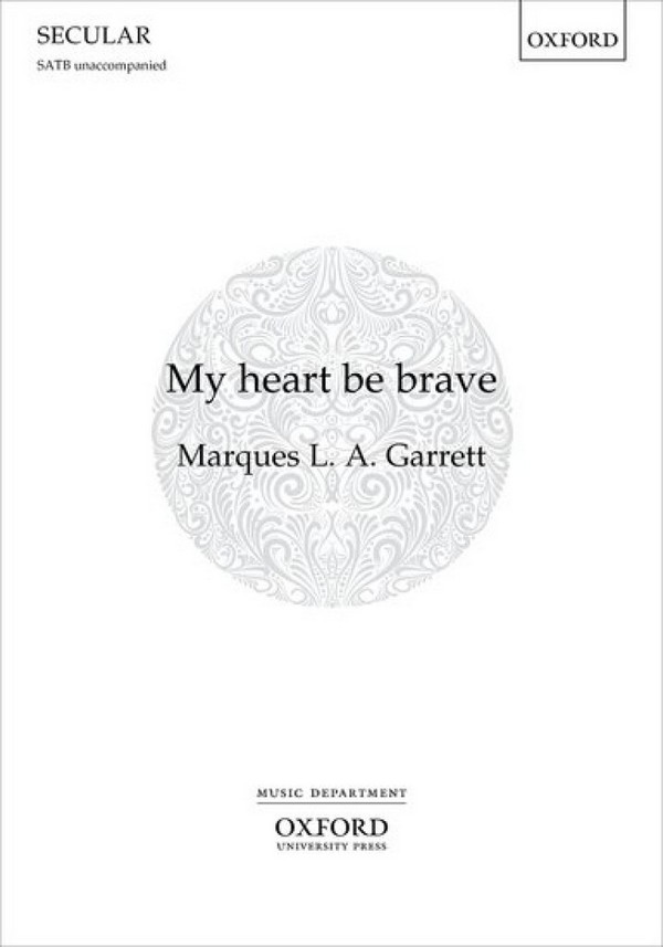 Garrett - MY HEART BE BRAVE X837&nbsp;&nbsp;for mixed chorus&nbsp;&nbsp;