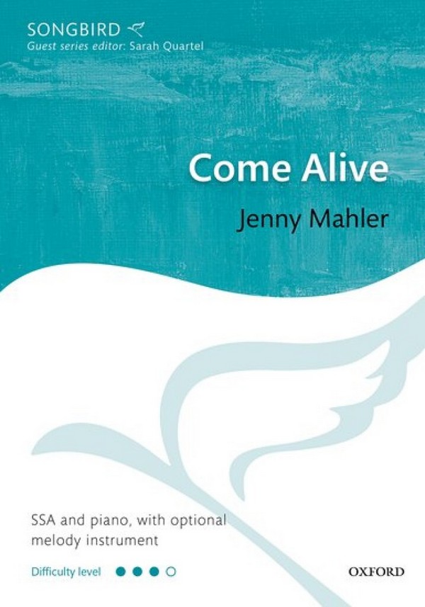 Come Alive&nbsp;&nbsp;for female chorus (SSA) and piano, with optional melody instrument&nbsp;&nbsp;score