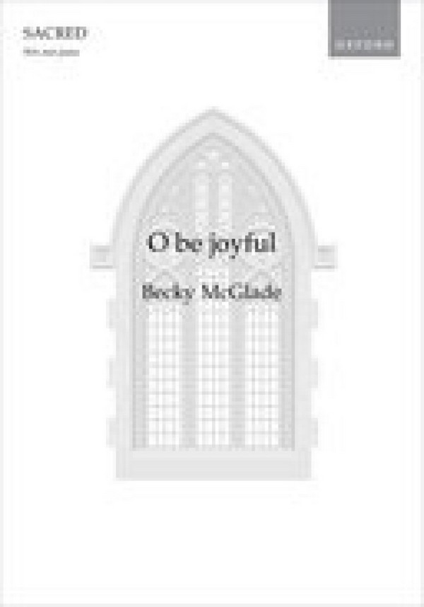 Becky McGlade, O be joyful  SSA and Piano  Chorpartitur
