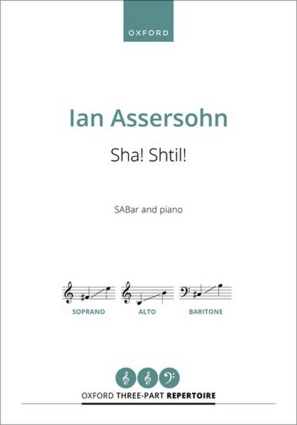 Ian Assersohn, Sha! Shtil!&nbsp;&nbsp;SABar and Piano&nbsp;&nbsp;Chorpartitur