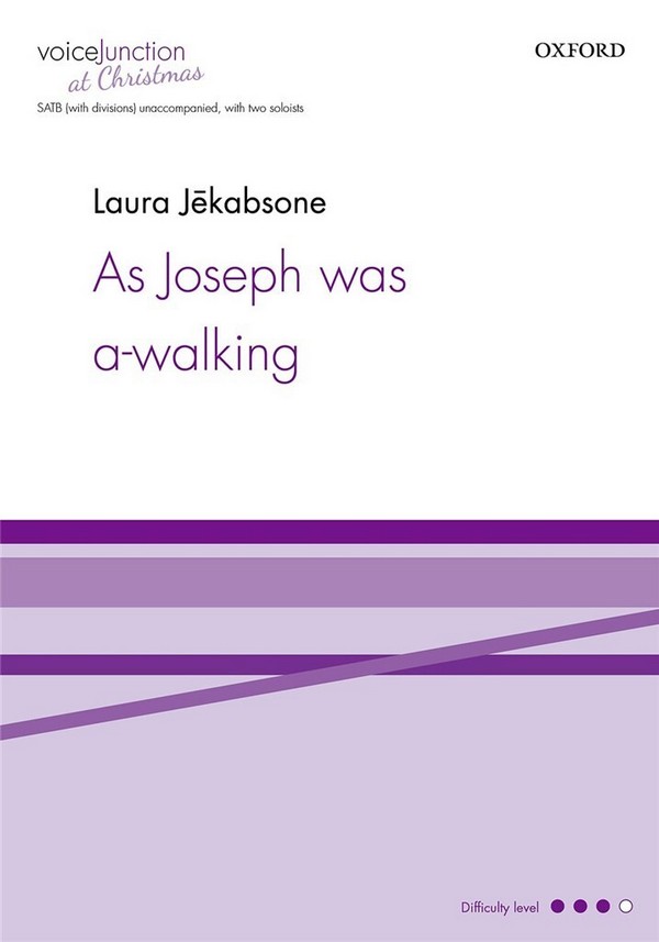 Laura Jekabsone, As Joseph was a-walking&nbsp;&nbsp;SATB (with div) and 2 soloists unaccomp.&nbsp;&nbsp;Klavierauszug