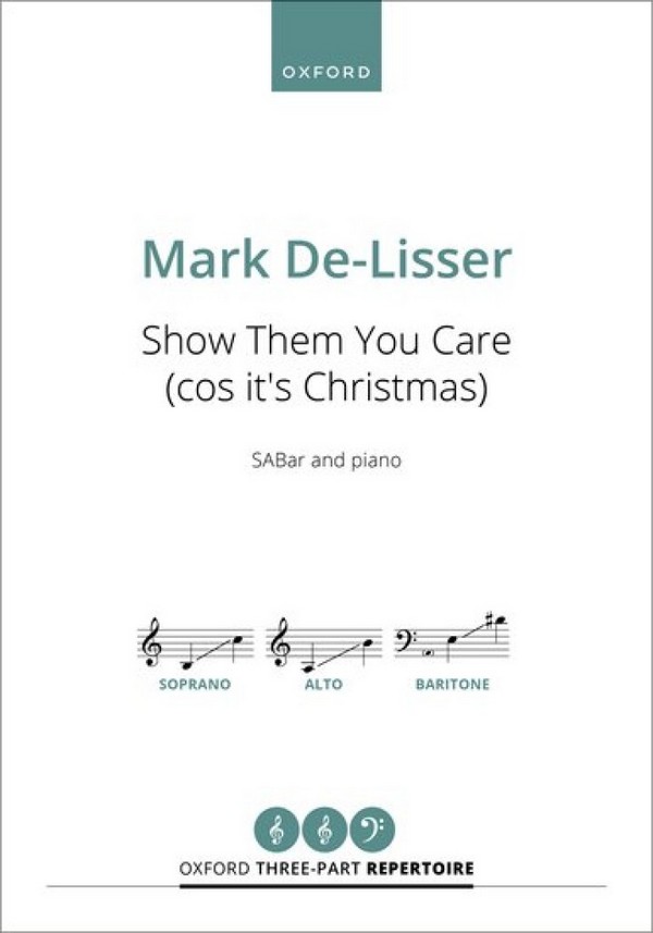 Mark De-Lisser, Show them you care ('cos it's Christmas)&nbsp;&nbsp;SABar and piano&nbsp;&nbsp;Klavierauszug