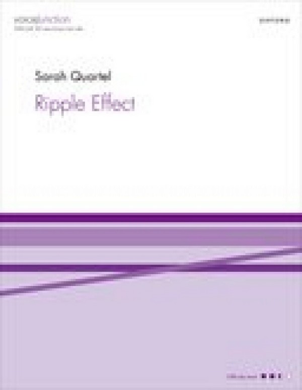 Sarah Quartel, Ripple Effect (Paperback)&nbsp;&nbsp;SATB and Cello&nbsp;&nbsp;Chorpartitur