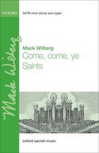 Wilberg, Mack&nbsp;&nbsp;Come, come, ye Saints&nbsp;&nbsp;