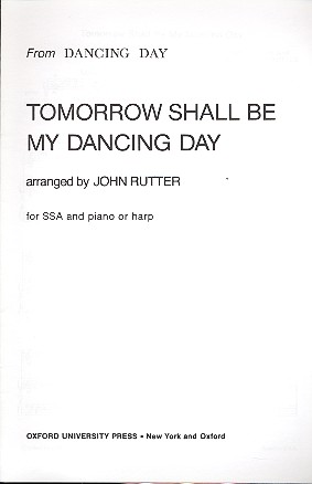 Tomorrow shall be my dancing&nbsp;&nbsp;Day for female chorus and piano&nbsp;&nbsp;score