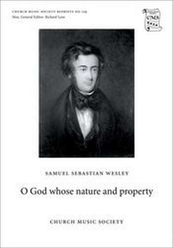 Wesley, Samuel Sebastian&nbsp;&nbsp;O God whose nature and property&nbsp;&nbsp;