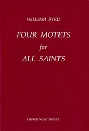 Byrd, William&nbsp;&nbsp;Four Motets for All Saints&nbsp;&nbsp;