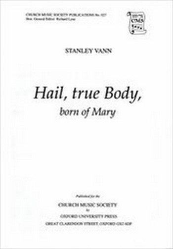 Vann, Stanley&nbsp;&nbsp;Hail, true Body, born of Mary&nbsp;&nbsp;