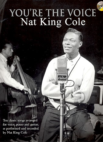 You're the Voice (+CD): Nat King Cole&nbsp;&nbsp;piano/vocal/guitar&nbsp;&nbsp;Songbook 