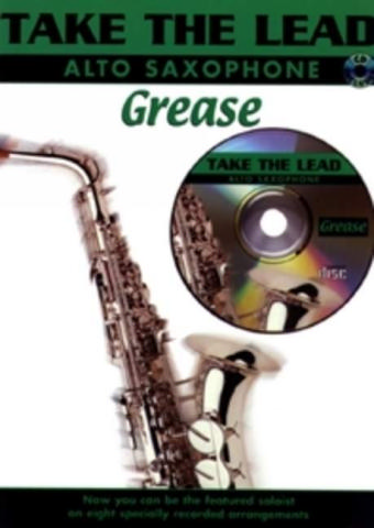 Take the Lead (+CD): Grease&nbsp;&nbsp;for alto saxophone&nbsp;&nbsp;original und backing tracks