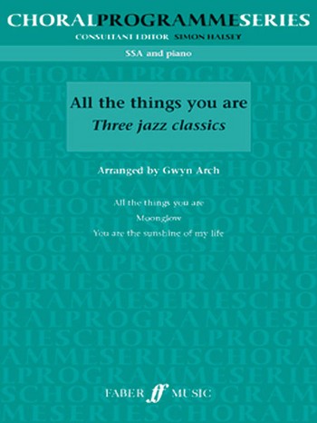 All the Things You are - 3 Jazz Classics&nbsp;&nbsp;for female chorus and piano&nbsp;&nbsp;score